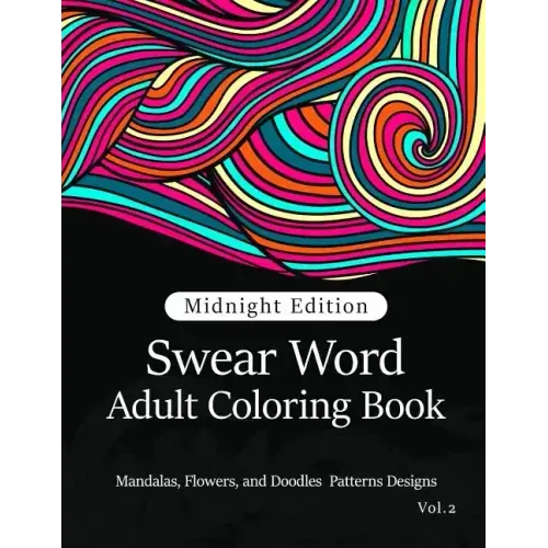 Swear Word Adult Coloring Book Vol.2: Mandala Flowers and Doodle Pattern Design
