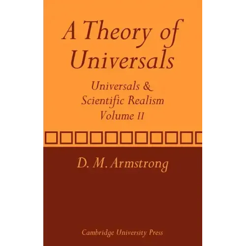 A Theory of Universals: Volume 2: Universals and Scientific Realism