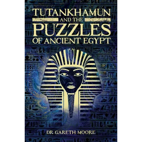 Tutankhamun and the Puzzles of Ancient Egypt