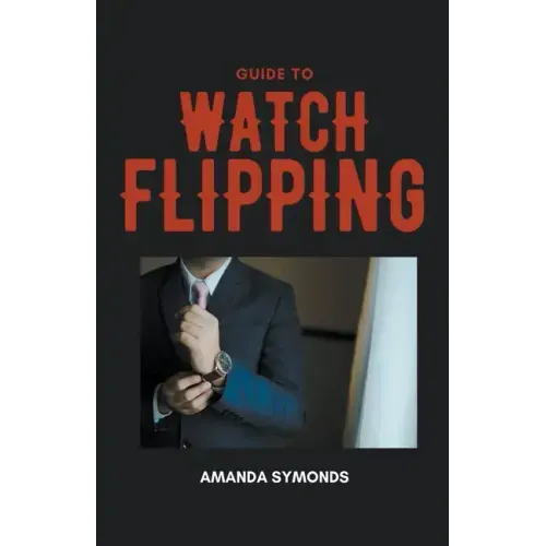 Guide to Watch Flipping