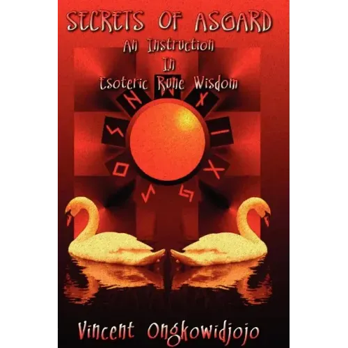 Secrets of Asgard: An Instruction In Esoteric Rune Wisdom