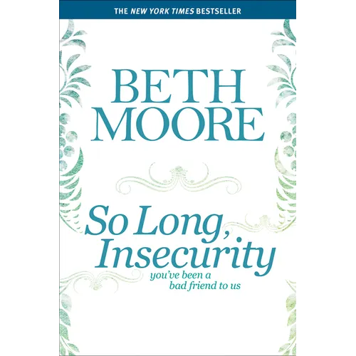 So Long, Insecurity: You've Been a Bad Friend to Us