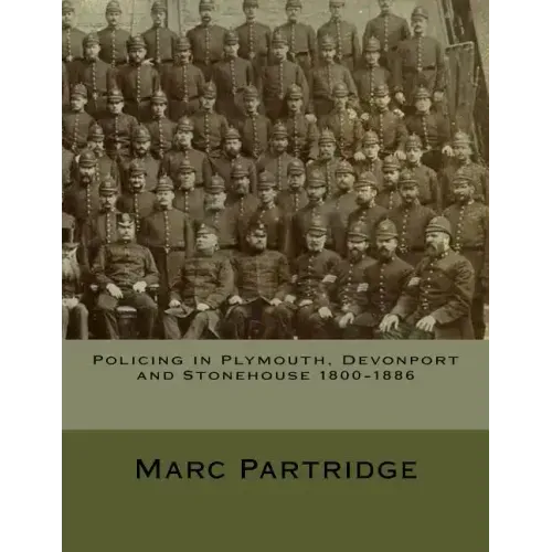 Policing in Plymouth, Devonport and Stonehouse 1800-1886
