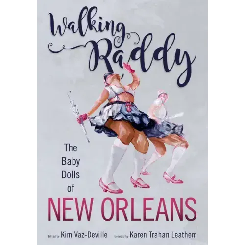 Walking Raddy: The Baby Dolls of New Orleans