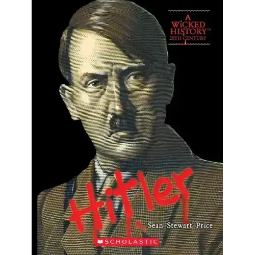 Adolf Hitler (a Wicked History)