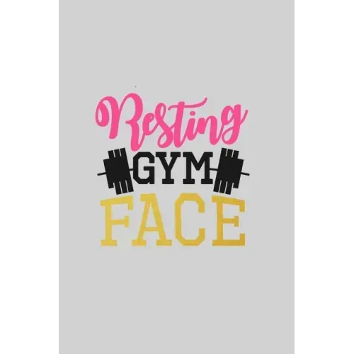 Resting Gym Face: Women's Workout Log Book