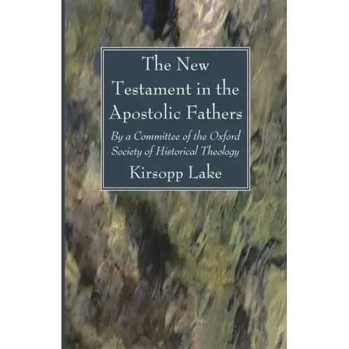 The New Testament in the Apostolic Fathers