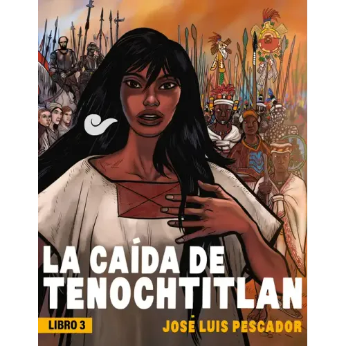 La Caída de Tenochtitlan / The Fall of Tenochtitlan