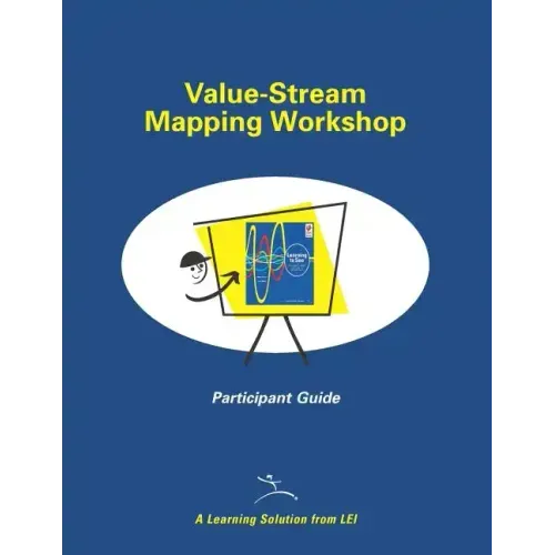 Value-Stream Mapping Workshop Participant Guide
