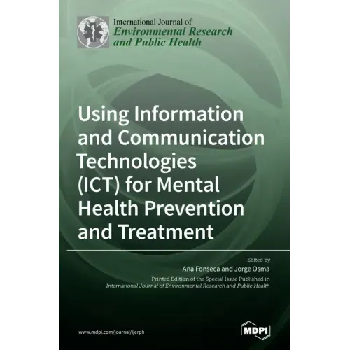 Using Information and Communication Technologies (ICT) for Mental Health Prevention and Treatment
