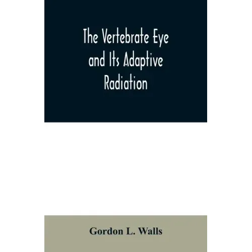 The Vertebrate Eye and Its Adaptive Radiation