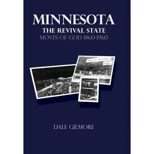 Minnesota: the Revival State: Moves of God 1860-1960