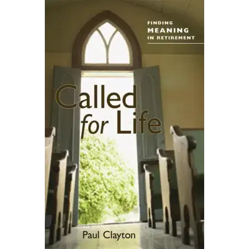 Called for Life: Finding Meaning in Retirement