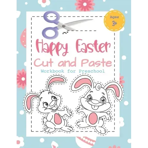 Happy Easter Cut and Paste Workbook for Preschool: Coloring and Cutting Kids Activity Book Easter Basket Stuffer for Kids