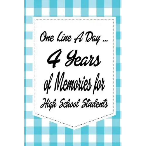One Line a Day: 4 Years of Memories for High School Students