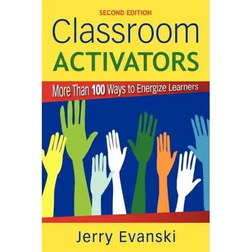 Classroom Activators: More Than 100 Ways to Energize Learners