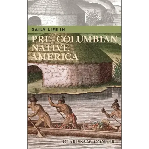 Daily Life in Pre-Columbian Native America