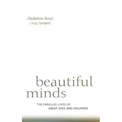 Beautiful Minds: The Parallel Lives of Great Apes and Dolphins
