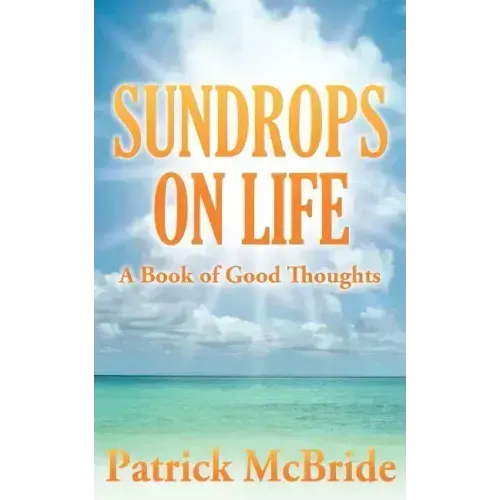 Sundrops on Life: A Book of Good Thoughts
