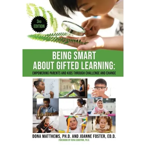 Being Smart about Gifted Learning: Empowering Parents and Kids Through Challenge and Change