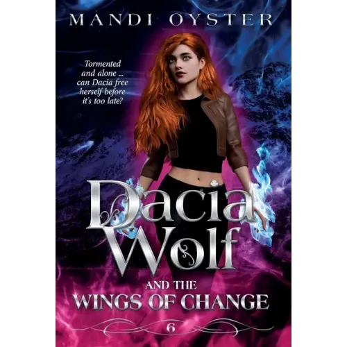 Dacia Wolf & the Wings of Change: A magical, dark paranormal fantasy novel