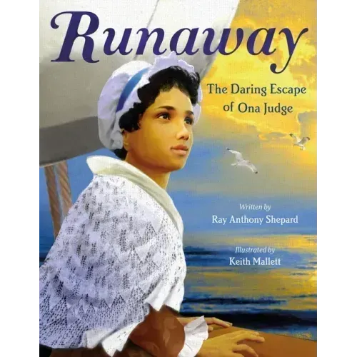 Runaway: The Daring Escape of Ona Judge