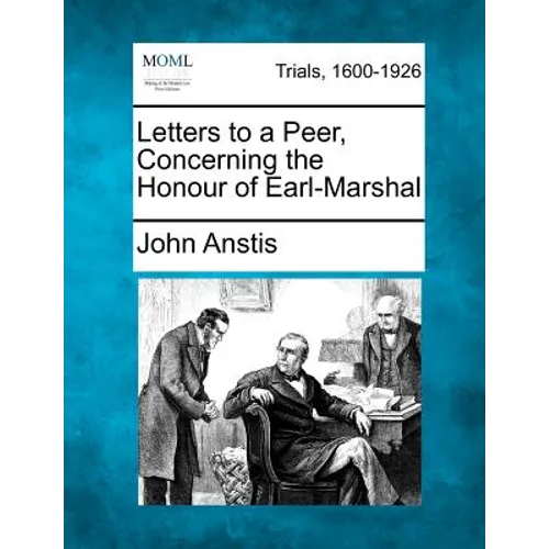 Letters to a Peer, Concerning the Honour of Earl-Marshal