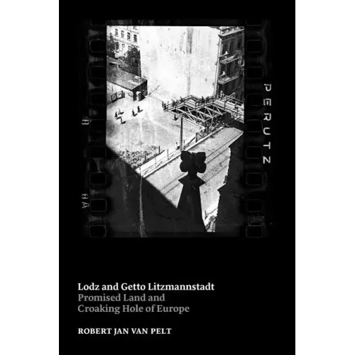 Lodz and Getto Litzmannstadt: promised land and croaking hole of Europe