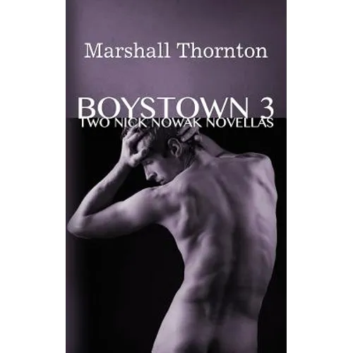 Boystown 3: Two Nick Nowak Novellas