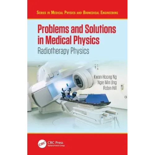 Problems and Solutions in Medical Physics: Radiotherapy Physics
