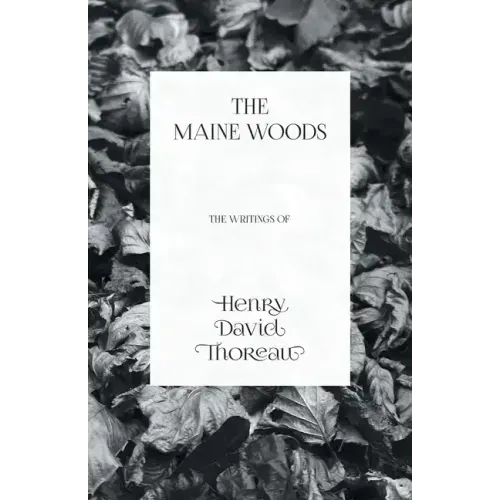 The Maine Woods - The Writings of Henry David Thoreau