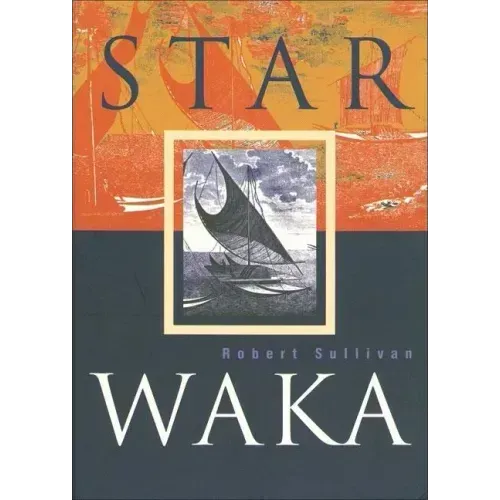 Star Waka: Poems by Robert Sullivan