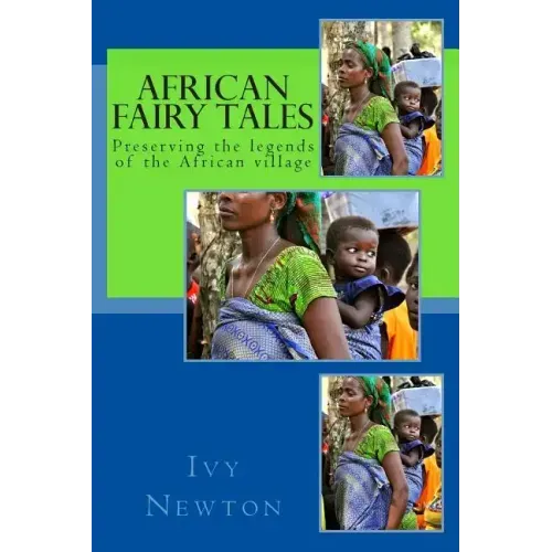 African Fairy Tales: Preserving the legends of the African village