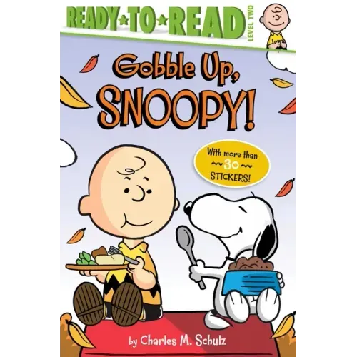 Gobble Up, Snoopy!: Ready-To-Read Level 2