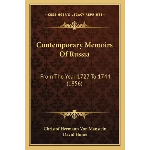 Contemporary Memoirs of Russia: From the Year 1727 to 1744 (1856)
