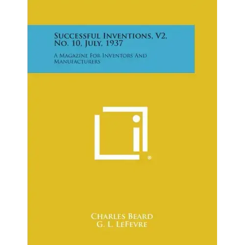 Successful Inventions, V2, No. 10, July, 1937: A Magazine for Inventors and Manufacturers