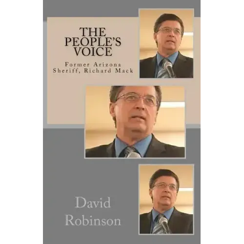 The People's Voice: Former Arizona Sheriff, Richard Mack