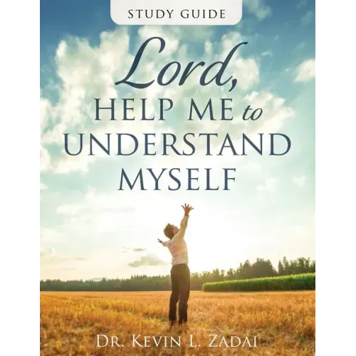 Study Guide: Lord Help Me to Understand Myself