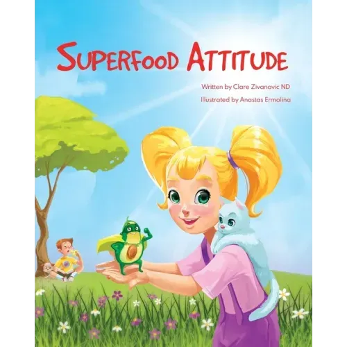 Superfood Attitude: Nutrition book for kids 3-7 years