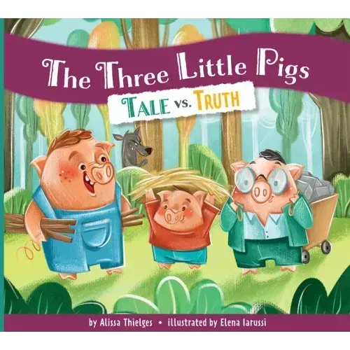 The Three Little Pigs: Tale vs. Truth