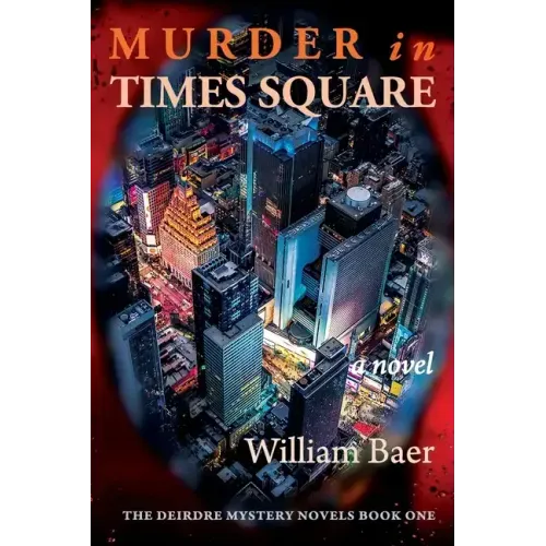 Murder in Times Square: A Novel (A Deirdre Mystery, Book One)