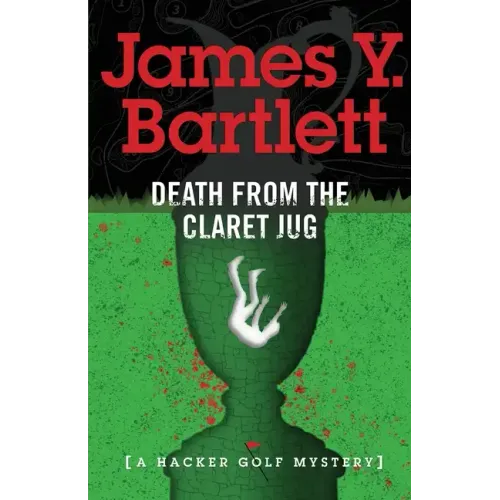 Death from the Claret Jug: A Hacker Golf Mystery