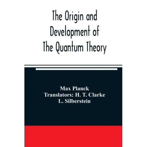 The origin and development of the quantum theory