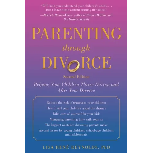 Parenting Through Divorce: Helping Your Children Thrive During and After the Split