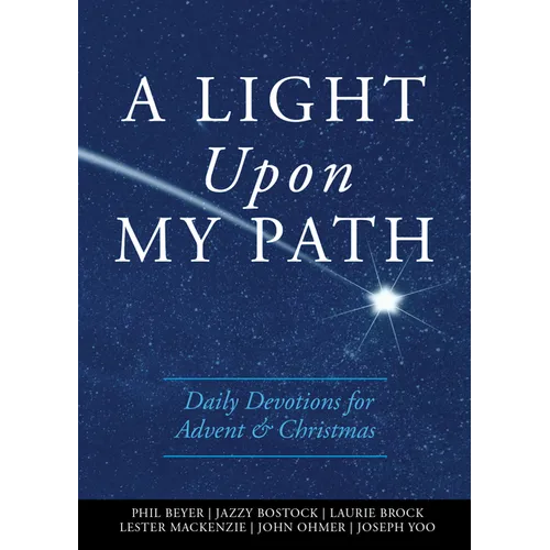 A Light Upon My Path: Daily Devotions for Advent & Christmas