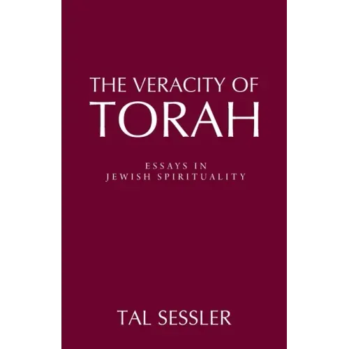 The Veracity of Torah: Essays in Jewish Spirituality