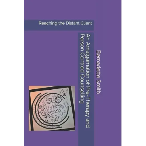 An Amalgamation of Pre-Therapy and Person-Centred Counselling: Reaching the Distant Client