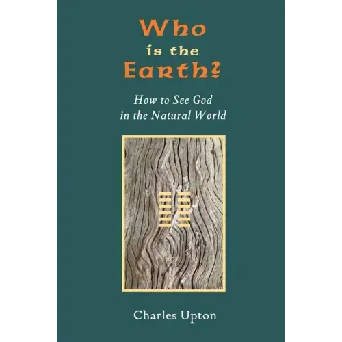 Who Is the Earth? How to See God in the Natural World