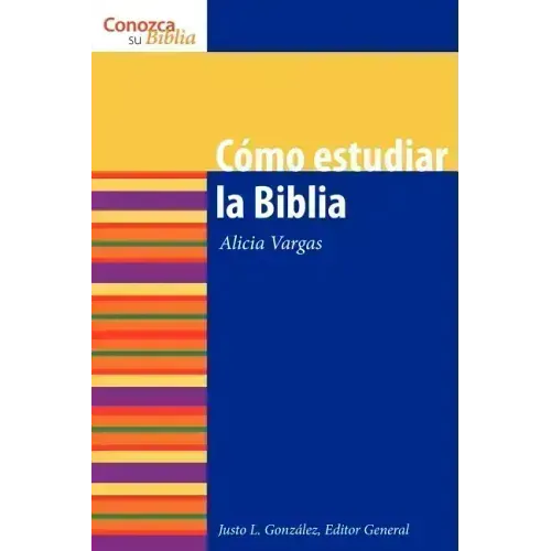 Como Estudiar La Biblia: How to Study the Bible = How to Study the Bible