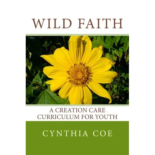 Wild Faith: A Creation Care Curriculum for Youth